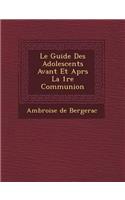 Le Guide Des Adolescents Avant Et Apr S La 1 Re Communion