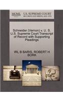 Schneider (Vernon) V. U. S. U.S. Supreme Court Transcript of Record with Supporting Pleadings