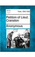 Petition of Lieut. Cranston