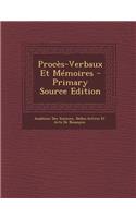 Proces-Verbaux Et Memoires