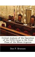 Critical Analysis of the Operation of the Fifth Corps in the First Phase of the Meuse-Argonne: (English)