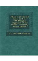 Ithaca as It Was and Ithaca as It Is: With Thoughts Suggestive of the Future: With Thoughts Suggestive of the Future