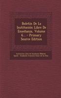 Boletín De La Institución Libre De Enseñanza, Volume 6...
