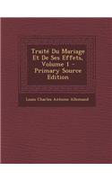 Traite Du Mariage Et de Ses Effets, Volume 1 - Primary Source Edition