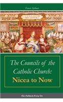 The Councils of the Catholic Church: Nicea to Now
