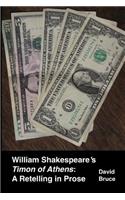 William Shakespeare's "Timon of Athens": A Retelling in Prose