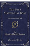 The Four Masted Cat Boat