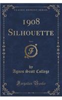 1908 Silhouette, Vol. 6 (Classic Reprint)