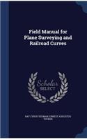 Field Manual for Plane Surveying and Railroad Curves