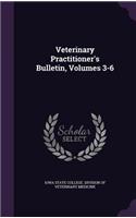 Veterinary Practitioner's Bulletin, Volumes 3-6