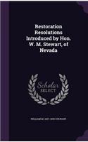 Restoration Resolutions Introduced by Hon. W. M. Stewart, of Nevada