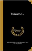 Faith or Fact ...