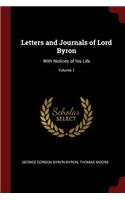 Letters and Journals of Lord Byron: With Notices of His Life; Volume 1