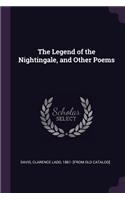 The Legend of the Nightingale, and Other Poems
