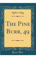 The Pine Burr, 49 (Classic Reprint)