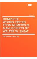 Complete Works. Edited from Numerous Manuscripts by Walter W. Skeat Volume 6
