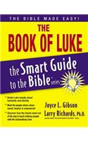 The Book of Luke: (The Smart Guide to the Bible Series)