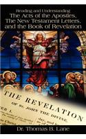 Reading and Understanding the Acts of the Apostles, the New Testament Letters, and the Book of Revelation