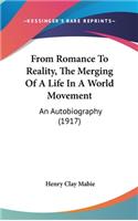 From Romance to Reality, the Merging of a Life in a World Movement: An Autobiography (1917)
