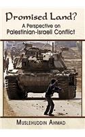 Promised Land?: A Perspective on Palestinian- Israeli Conflict(English)