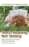 Teach Reading, Not Testing: Best Practice in an Age of Accountability
