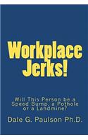 Workplace Jerks!