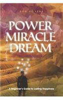 The Power, the Miracle & the Dream