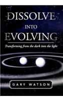 Dissolve Into Evolving