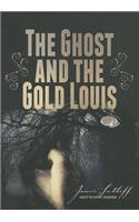 Ghost and the Gold Louis