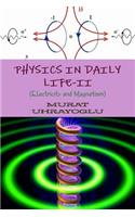 Physics in Daily Life-II (Electricity and Magnetism)
