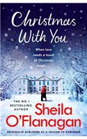 Christmas with You: Curl Up for a Feel-Good Christmas Treat with No. 1 Bestseller Sheila O'Flanagan