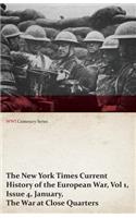 New York Times Current History of the European War, Vol 1, Issue 4, January, the War at Close Quarters (WWI Centenary Series)