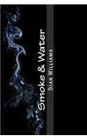 Smoke & Water