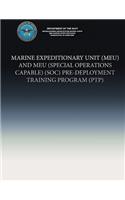 Marine Expeditionary Unit (MEU) and MEU (Special Operations Capable)(SOC) Pre-Deployment Training Program (PTP)