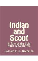 Indian and Scout: A Tale of the Gold Rush to California(English)