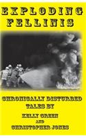 Exploding Fellinis: Chronically Disturbed Tales