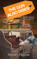 The Gun Also Rises: (A Sarah W. Garage Sale Mystery)