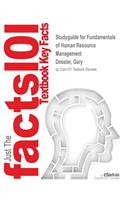 Studyguide for Fundamentals of Human Resource Management by Dessler, Gary, ISBN 9780133355086