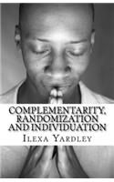 Complementarity, Randomization and Individuation
