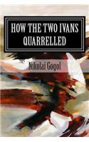 How the Two Ivans Quarrelled