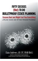 Fifty Excuses (Not) To Do Bulletproof Estate Planning
