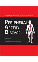 Your Complete and Easy Guide to Understanding Peripheral Artery Disease