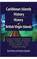 Caribbean Islands History, History of British Virgin Islands: Early history and People emigration, Antigua and Barbuda, The Bahamas, Barbados, Anguilla and Montserrat, Dominica, Grenada, Jamaica, St. Kitts and 