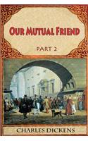 Our Mutual Friend Part 2