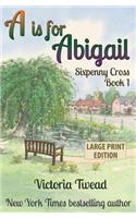 A is for Abigail (Large Print)