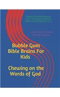 Bubble Gum Bible Brains Vol. II: Chewing On The Words of God