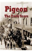 Pigeon The Early Years