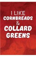 I like Cornbreads & Collard Greens