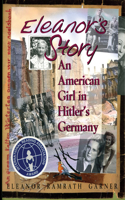 Eleanor's Story: An American Girl in Hitler's Germany(English)