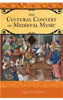 The Cultural Context of Medieval Music